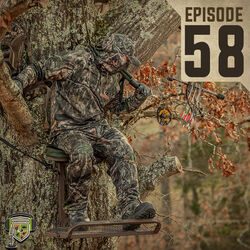 EP:58 | What To Consider When Setting Up A Deer Stand