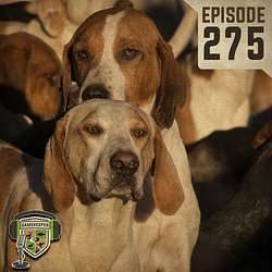 EP:275 | Deer Hunting with Dogs: History, Strategy, and Culture in the Deep South