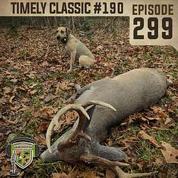 EP:299 | (Timely Classic EP:190) Blood Trailing Deer Dogs